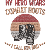 My-Hero-Dad-Wears-Combat - Father Embroidery Design - FineryEmbroidery